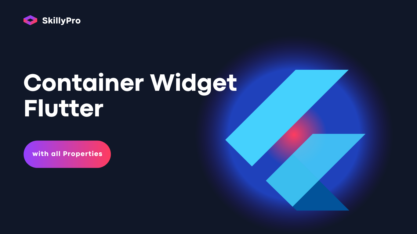 Flutter Container Widget With Its All Properties SkillyPro