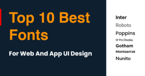 Top 10 most used fonts for UI UX design