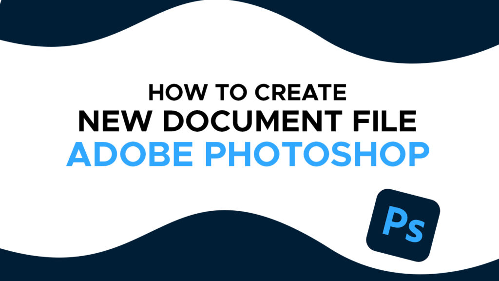 how-to-create-a-new-document-in-photoshop-skillypro