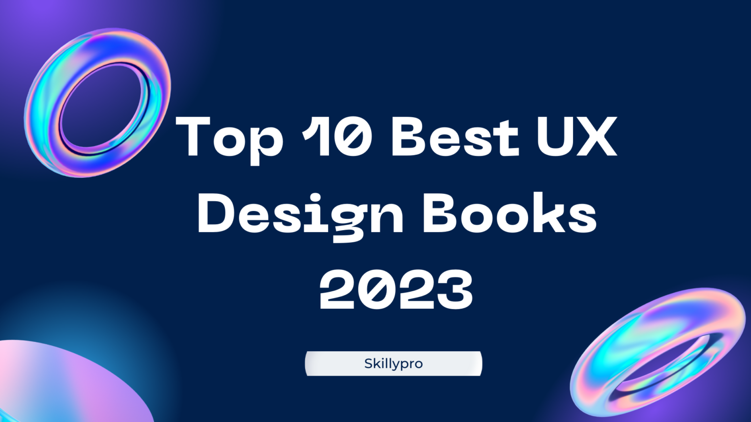 A List of Top Best UX Design Books 2023 - SkillyPro