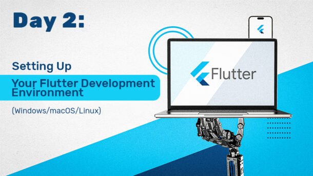 Day 2: Setting Up Your Flutter Development Environment (Windows/macOS/Linux)