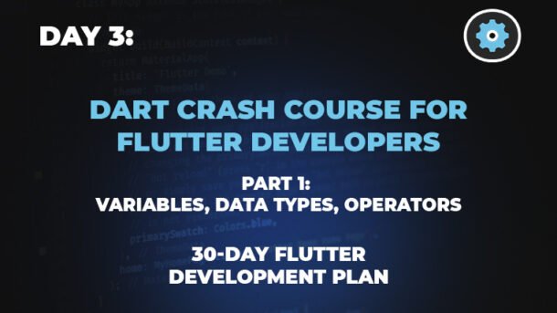 Day 3: Dart Crash Course for Flutter Developers (Part 1: Variables, Data Types, Operators)