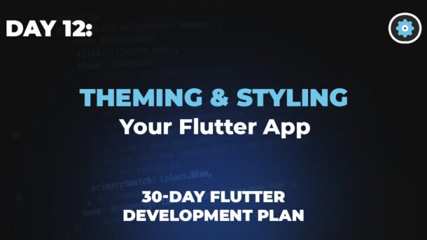 THEMING STYLING Your Flutter App